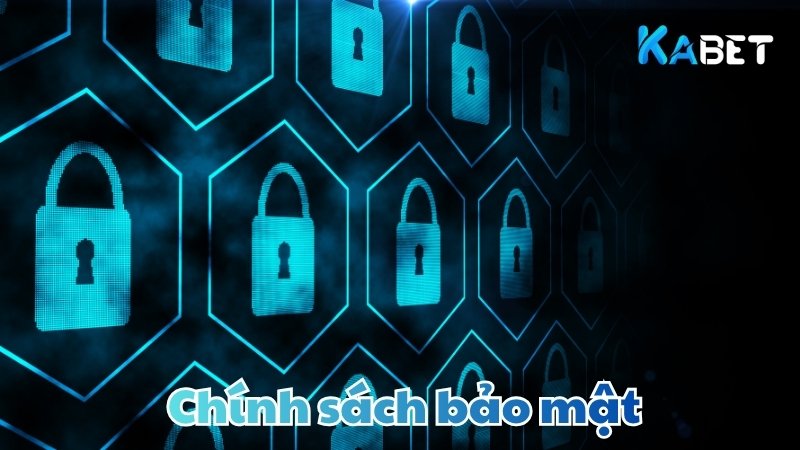 Quy tắc cơ bản trong chính sách bảo mật KABET