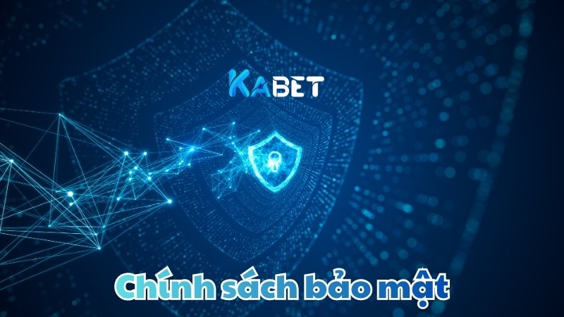 Mục tiêu của chính sách bảo mật KABET
