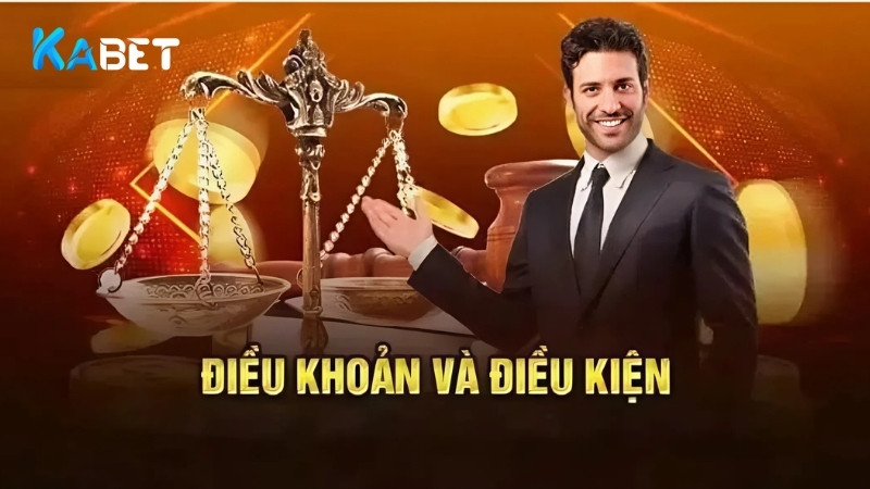 Điểm chung về các điều khoản và điều kiện KABET