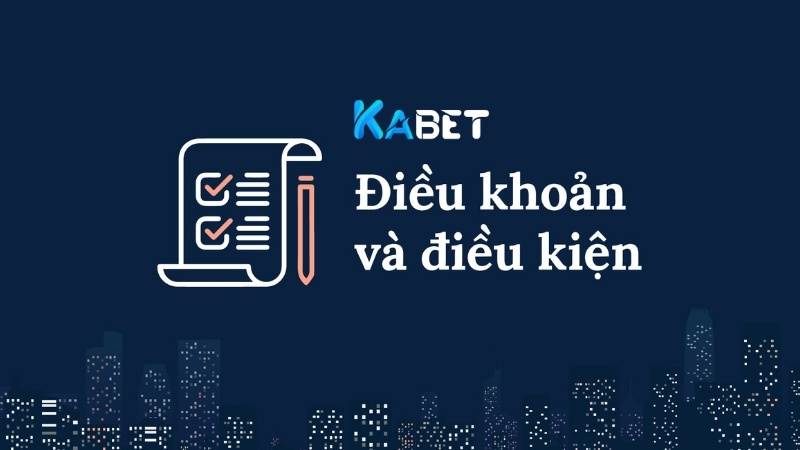 Điều khoản và điều kiện cá cược trên KABET