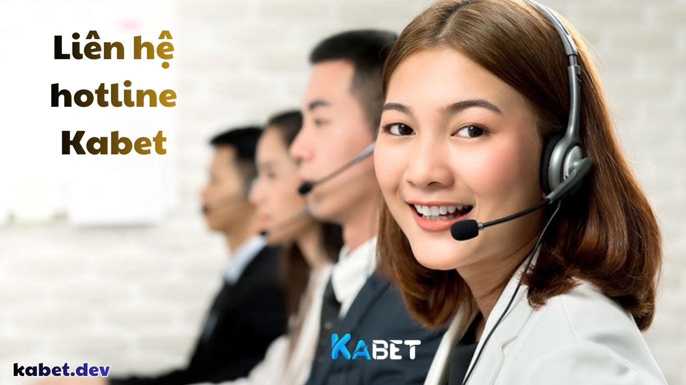 Hướng dẫn liên hệ hotline KABET cho tân thủ 