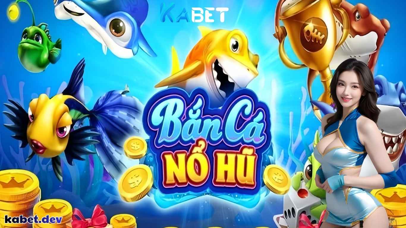 Những mẹo chơi bắn cá Kabet hiệu quả nhất Những mẹo chơi bắn cá Kabet hiệu quả nhất