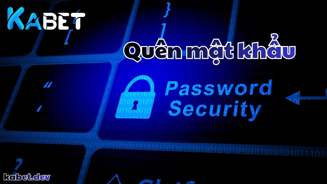 Những lý do thành viên quên mật khẩu KABET