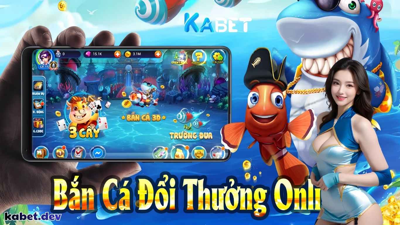 Top game bắn cá Kabet hấp dẫn không nên bỏ qua Top game bắn cá Kabet hấp dẫn không nên bỏ qua